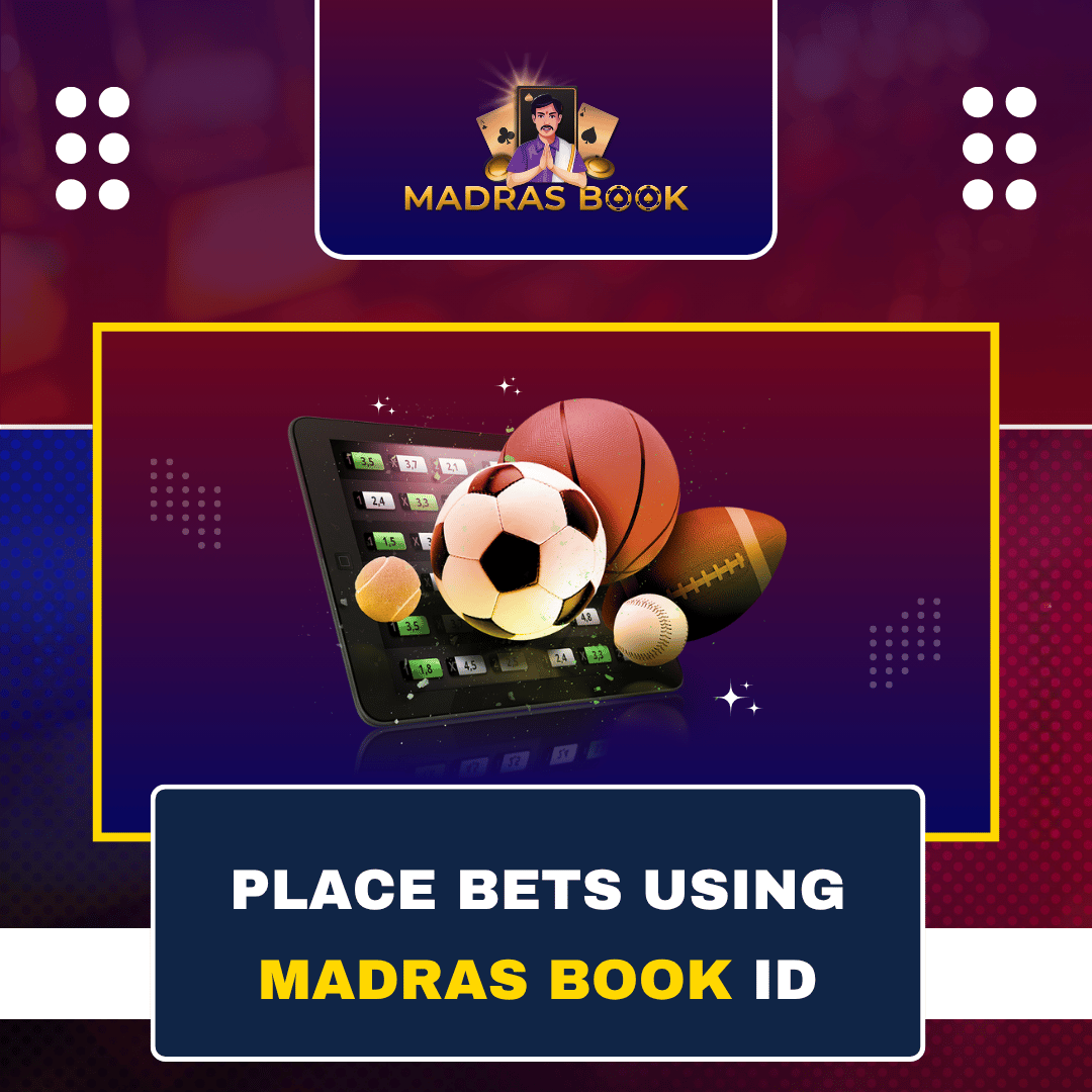 How to Place Bets Using Your MadrasBook ID